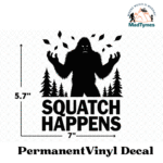 Squatch Happens Vinyl Decal