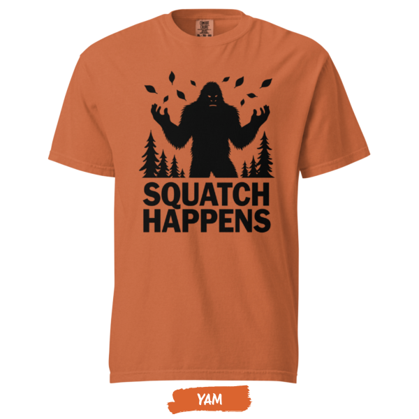squatch-happens-comfort-colors-yam squatch-happens-comfort-colors-yam
