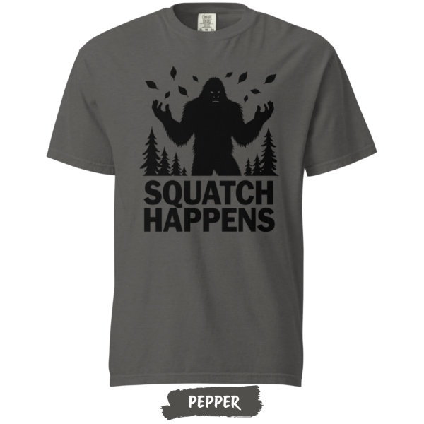 squatch-happens-comfort-colors-pepper squatch-happens-comfort-colors-pepper