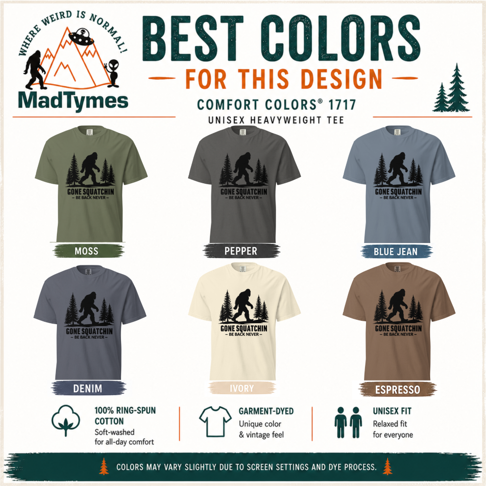 bigfoot-tshirt-gone-sqautching-best colors-comfort-colors.jpg