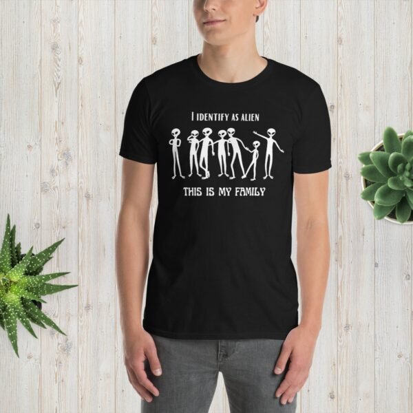 I Identify As Alien T-Shirt – This Is My Family | Funny UFO & Extraterrestrial