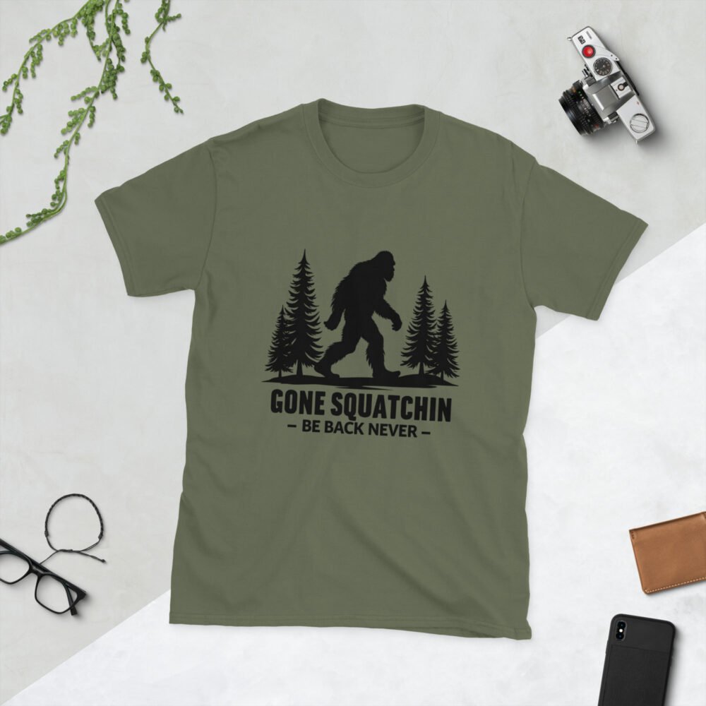 Gone Squatchin – Be Back Never T-Shirt | Funny Bigfoot Tee
