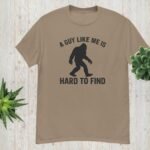 A GUY LIKE ME IS HARD TO FIND
