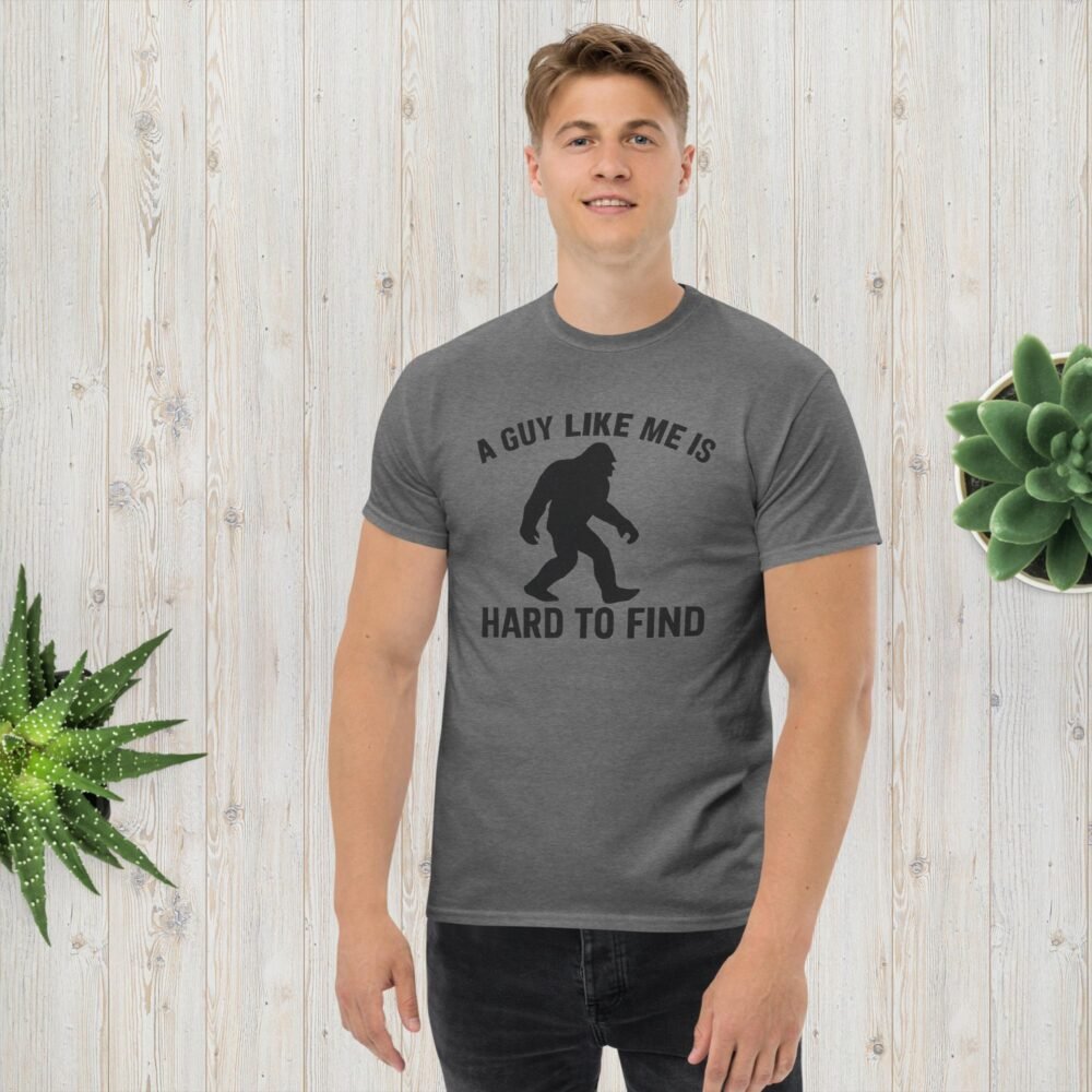A Guy Like Me Is Hard To Find – Bigfoot T-Shirt (Unisex Classic Tee | Gildan 5000)