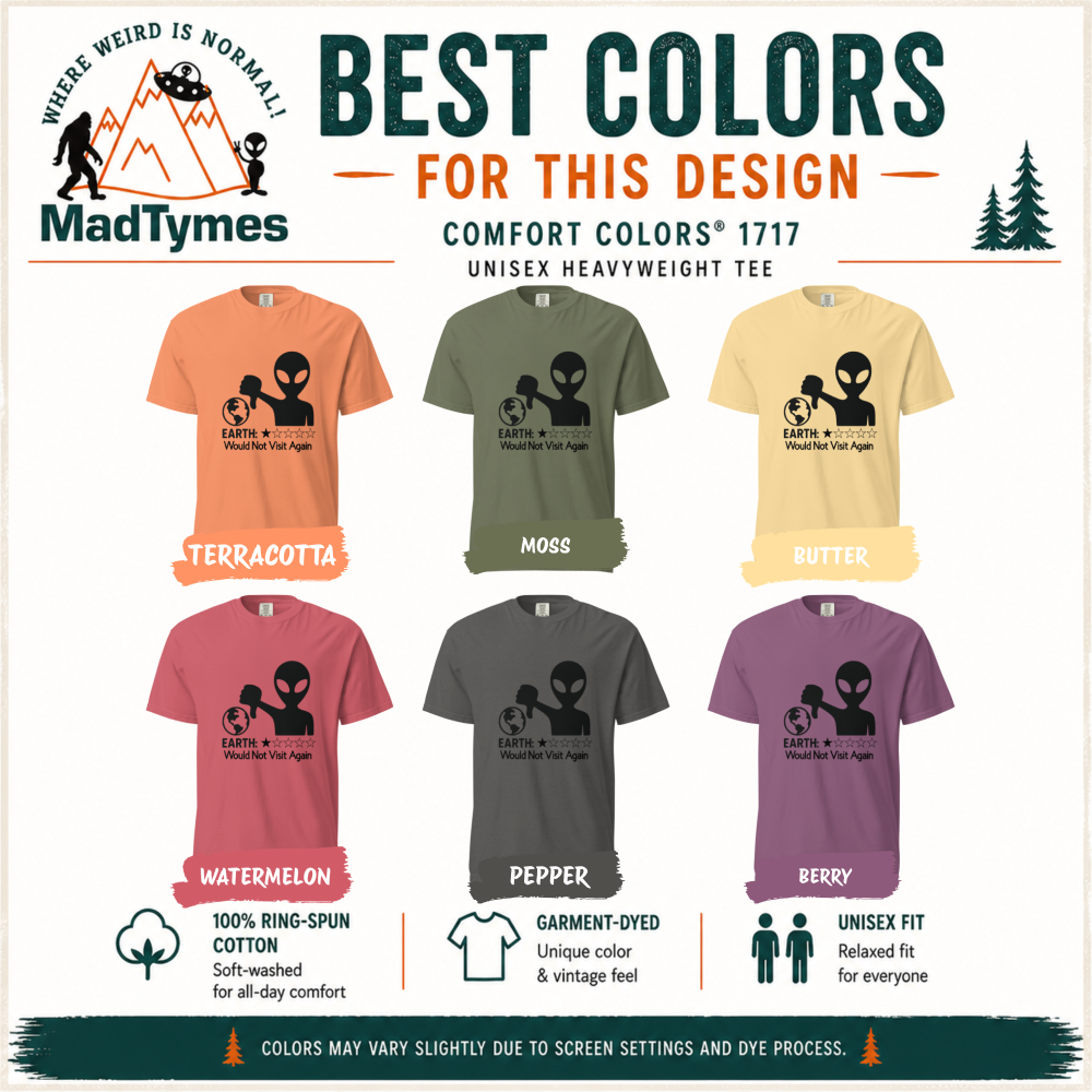 earth-would-not-vistit-again-comfort-colors-best-colors