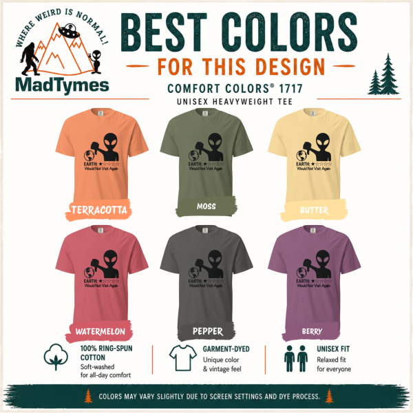 earth-would-not-vistit-again-comfort-colors-best-colors