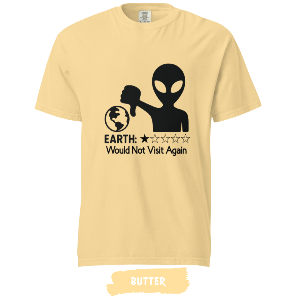 earth-would-not-vistit-again-comfort-colors-butter