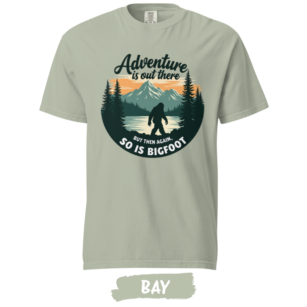 Adventure-Is-Out-There-but-So-Is-Bigfoot-Comfort-Colors-best-bay Adventure-Is-Out-There-but-So-Is-Bigfoot-Comfort-Colors-best-bay