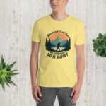 Adventure Is Out There But Then Again, So Is Bigfoot v.3 cornsilk