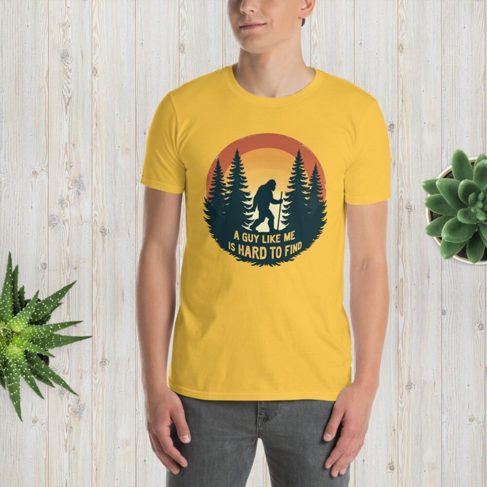 A Guy Like Me Is Hard To Find – Bigfoot Unisex T-Shirt