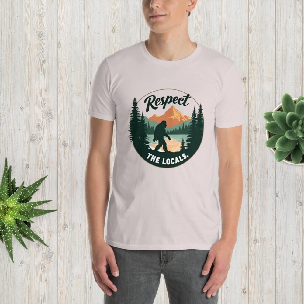 Respect The Locals – Bigfoot Unisex T-Shirt