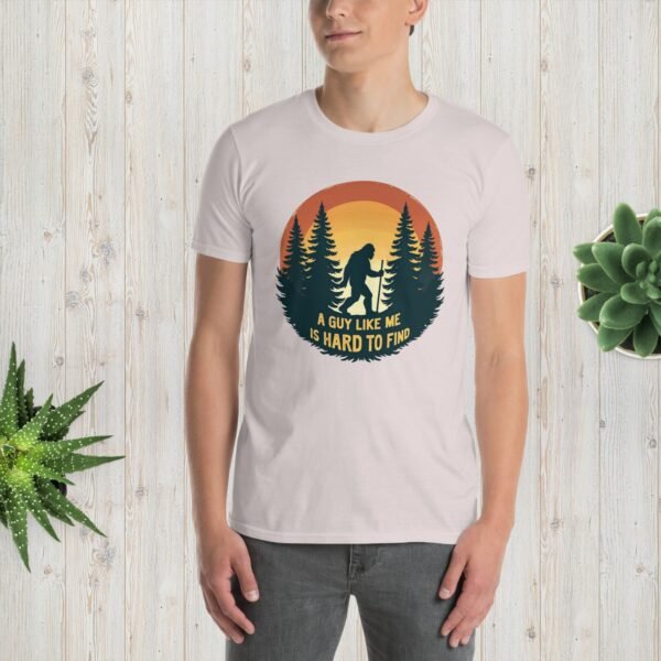 A Guy Like Me Is Hard To Find – Bigfoot Unisex T-Shirt