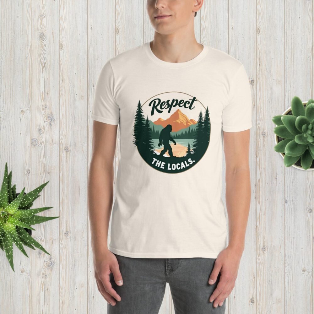 Respect The Locals – Bigfoot Unisex T-Shirt