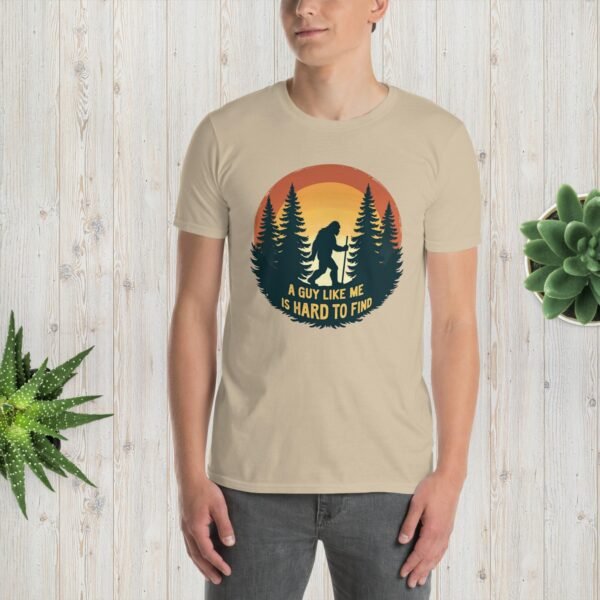 A Guy Like Me Is Hard To Find – Bigfoot Unisex T-Shirt