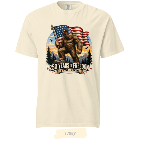 bigfoot-250-years-freedom-comfort-colors-ivory bigfoot-250-years-freedom-comfort-colors-ivory