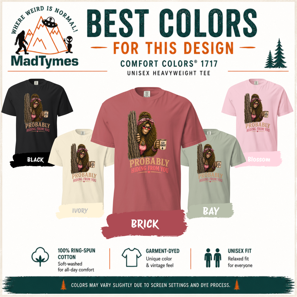funny-bigfoot-shirt-probably-hiding-comfort-colors-best-colors