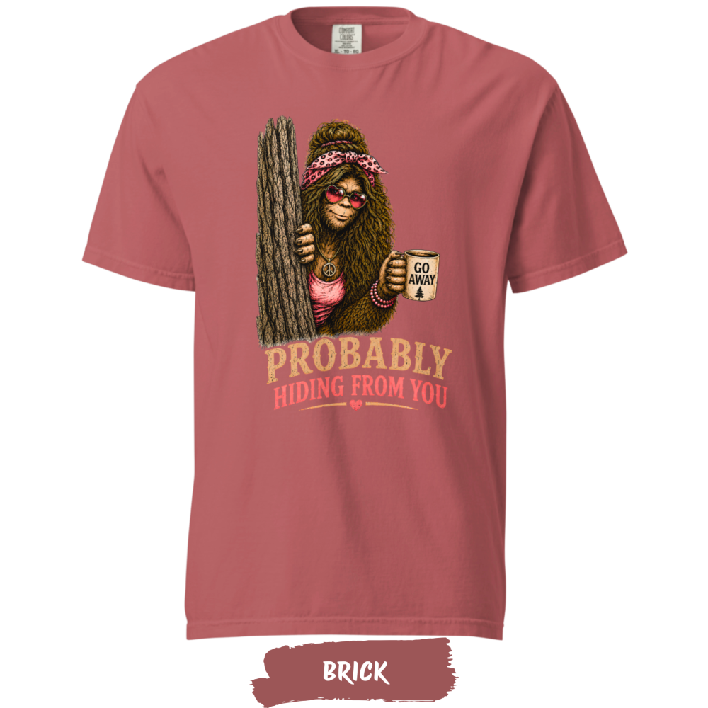 funny-bigfoot-shirt-probably-hiding-comfort-colors-brick