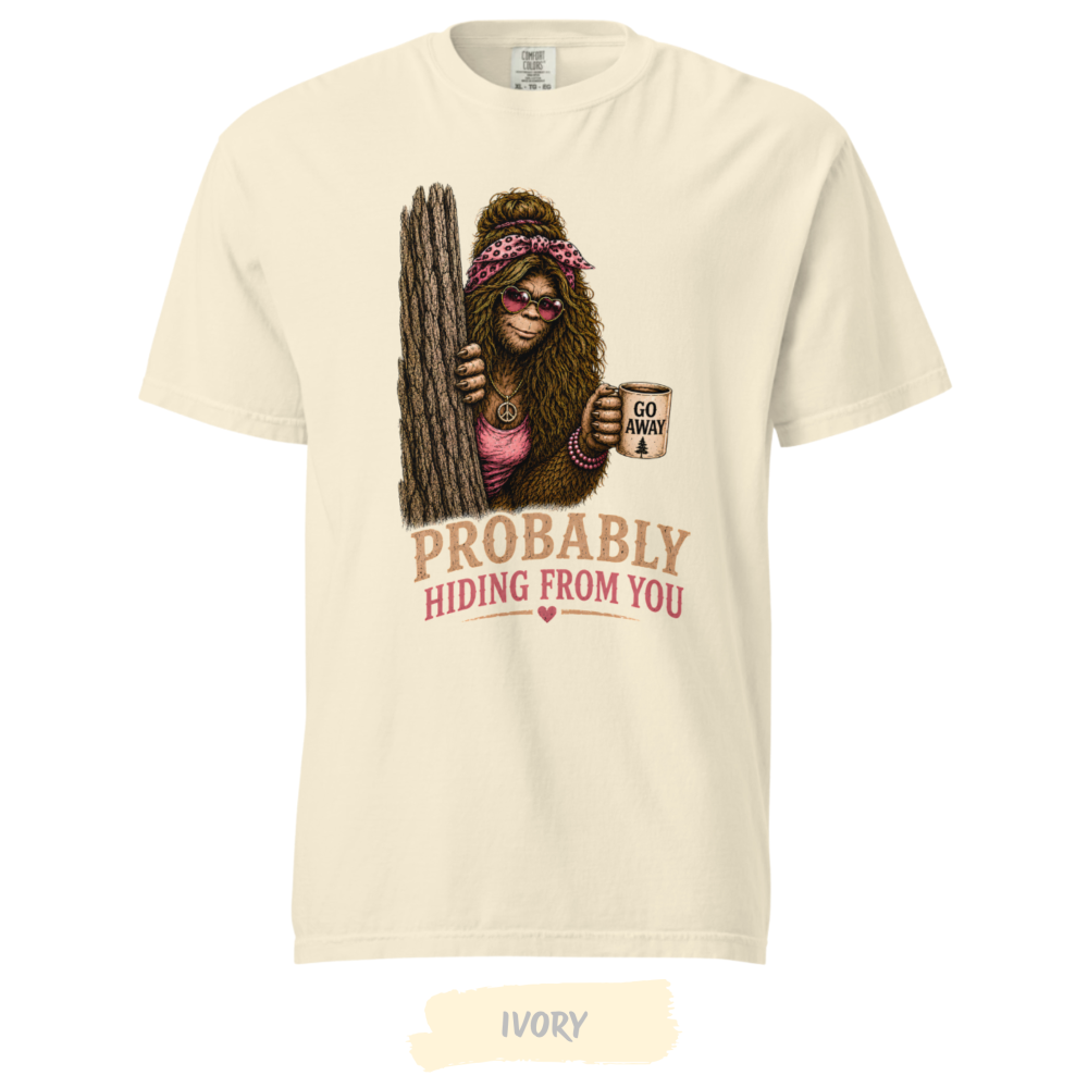 funny-bigfoot-shirt-probably-hiding-comfort-colors-ivory
