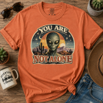 You Are Not Alone Alien Shirt UFO T-Shirt