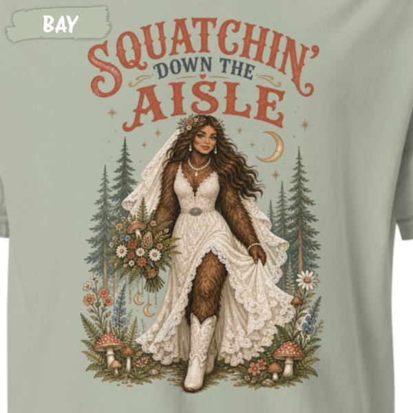 squatchin-down-the-aisle-comfort-colors-bay squatchin-down-the-aisle-comfort-colors-bay