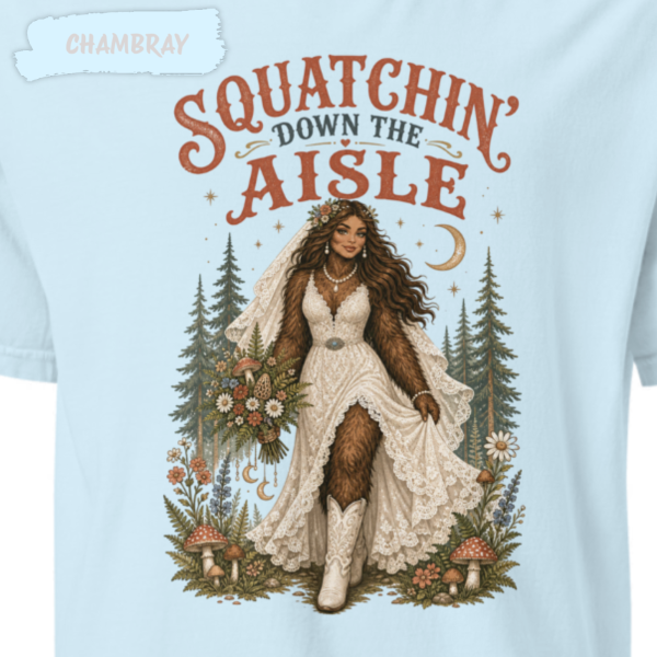 squatchin-down-the-aisle-comfort-colors-chambray squatchin-down-the-aisle-comfort-colors-chambray