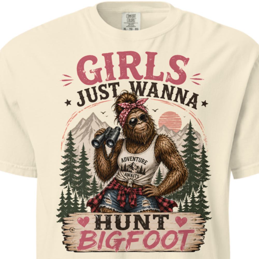 Girls Just Wanna Hunt Bigfoot Shirt