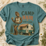 Camp Hair Don’t Care Bigfoot Camping Shirt