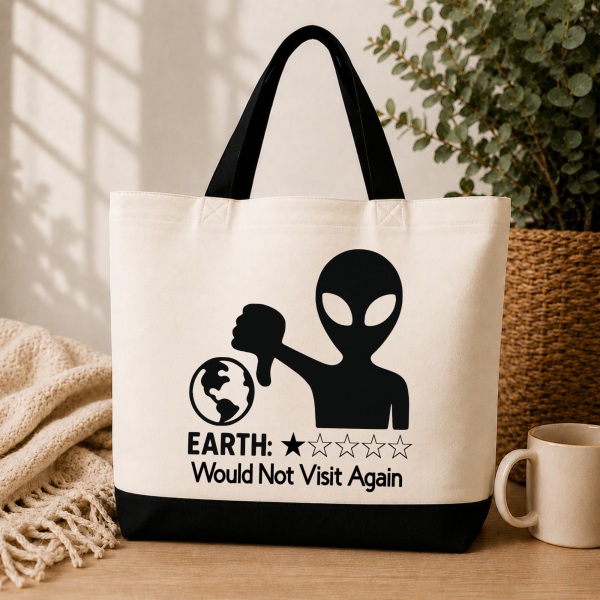 earth 1 start listing image Funny Alien Tote Bag – Earth Would Not Visit Again