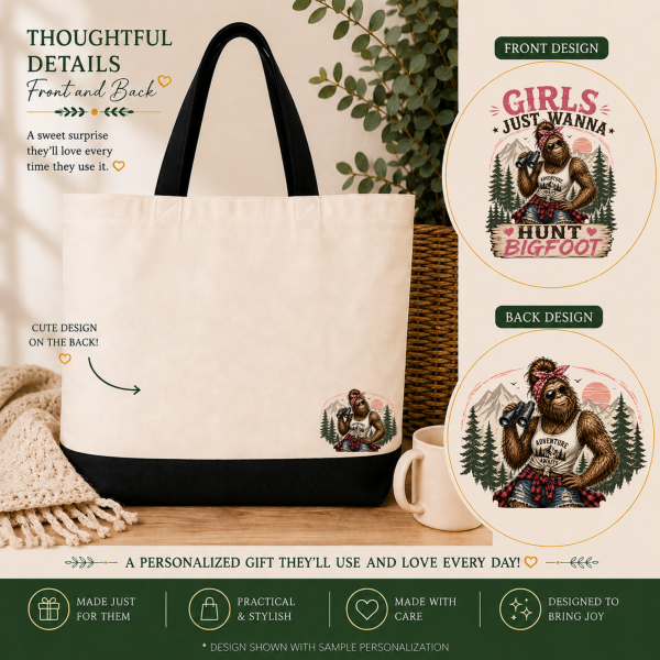 girls hunt bigfoot front and back Girls Just Wanna Hunt Bigfoot Tote Bag