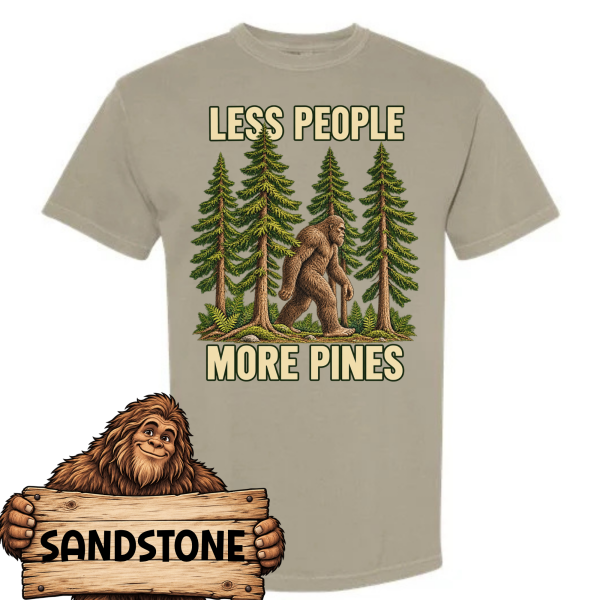 less people more pines comfort colors.sandstone Less People More Pines Shirt – Bigfoot Comfort Colors Tee