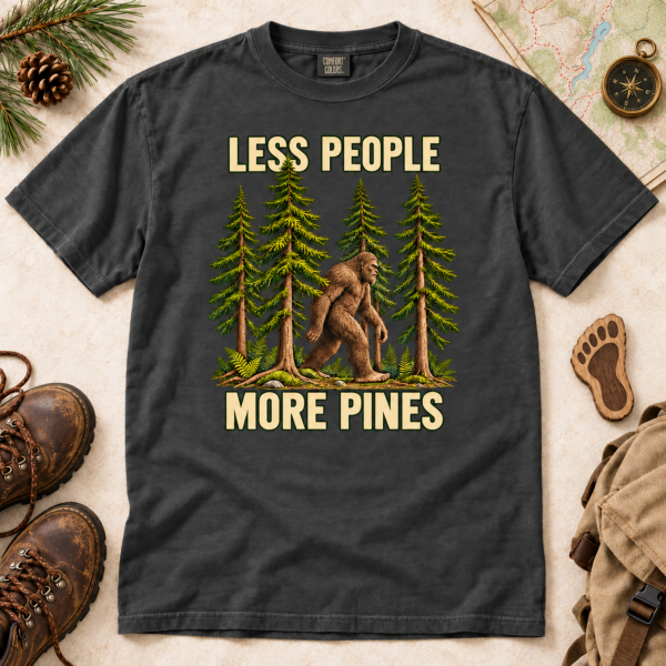 less people more pines listing image Less People More Pines Shirt – Bigfoot Comfort Colors Tee